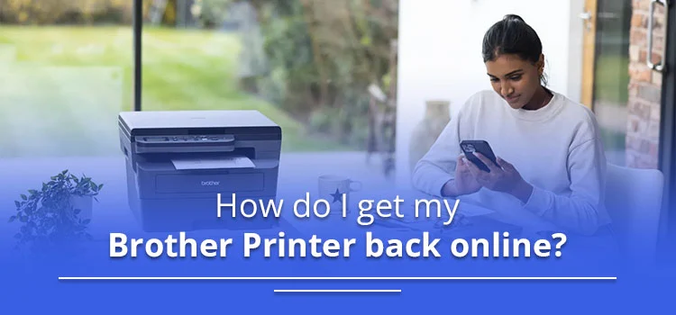 How do I Get my Brother Printer Back online?